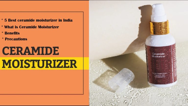 Ceramide Moisturizer Benefits, Precaution & 5 Best Ceramide Moisturizer in India