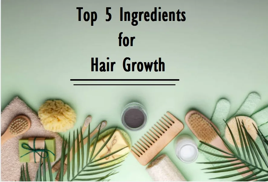 Top 5 Ingredients for Hair Growth in India